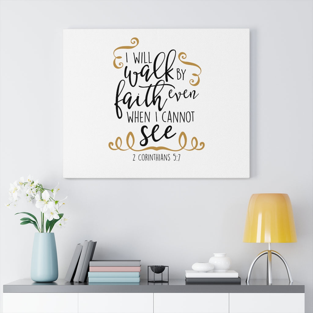 Scripture Walls I Will Walk By Faith 2 Corinthians 5:7 Bible Verse Canvas Christian Wall Art Ready to Hang Unframed-Express Your Love Gifts