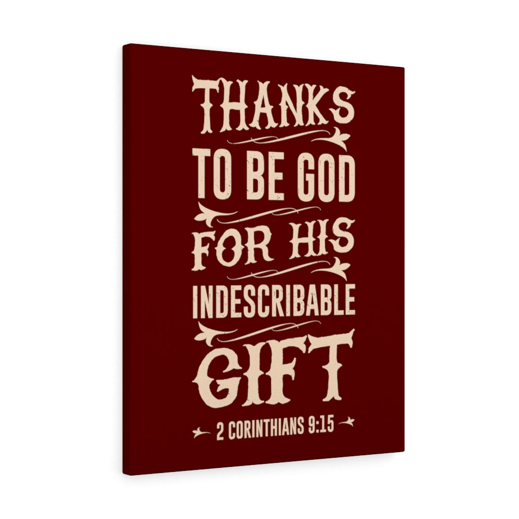 Scripture Walls Indescribable Gift 2 Corinthians 9:15 Bible Verse Canvas Christian Wall Art Ready to Hang Unframed-Express Your Love Gifts