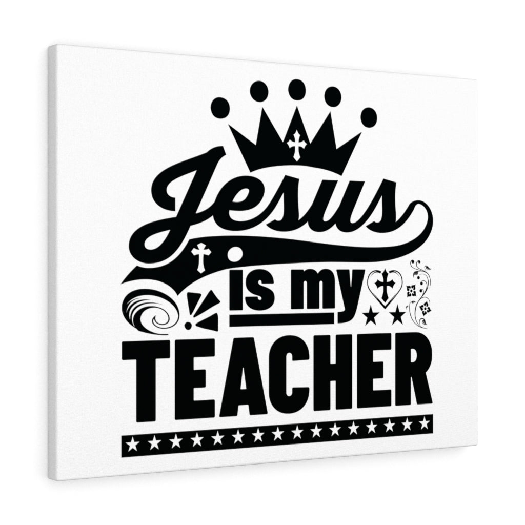 Scripture Walls Jesus Is My Teacher Bible Verse Canvas Christian Wall Art Ready to Hang Unframed-Express Your Love Gifts