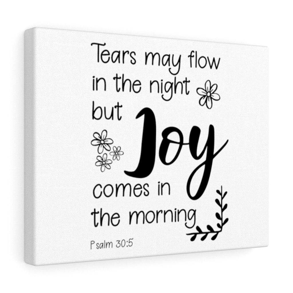 Scripture Walls Joy Comes Psalm 30:5 Bible Verse Canvas Christian Wall Art Ready to Hang Unframed-Express Your Love Gifts