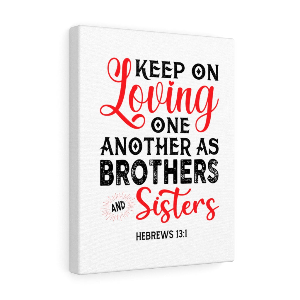 Scripture Walls Keep On Loving One Another Hebrews 13:1 Bible Verse Canvas Christian Wall Art Ready to Hang Unframed-Express Your Love Gifts