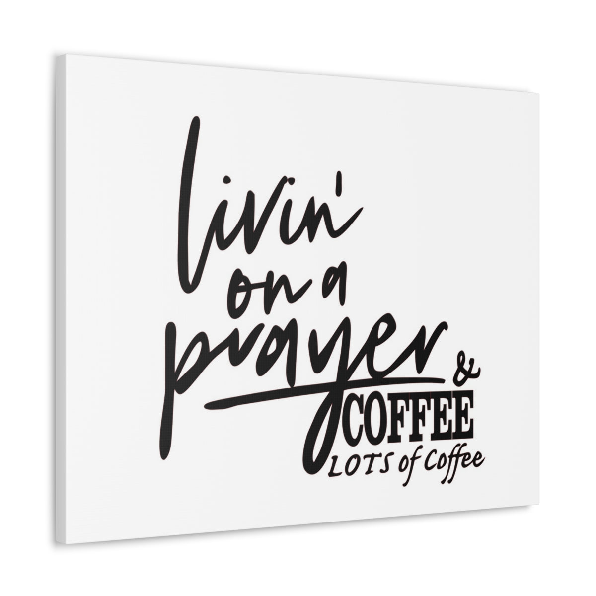 Scripture Walls Livin On A Prayer & Coffee Colossians 4:2 Christian Wall Art Print Ready to Hang Unframed-Express Your Love Gifts
