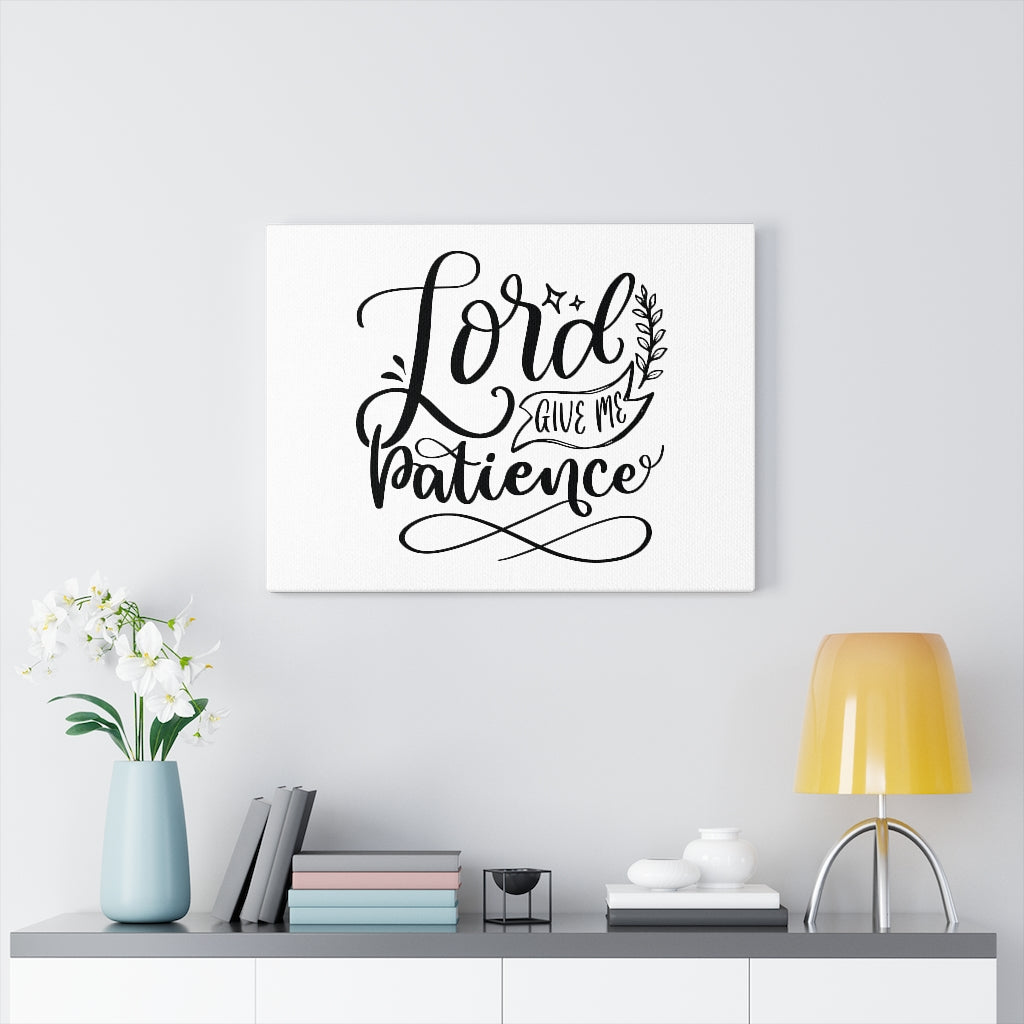 Scripture Walls Lord Give Me Patience Bible Verse Canvas Christian Wall Art Ready to Hang Unframed-Express Your Love Gifts