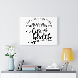 Scripture Walls Lord Your Discipline Is Good Isaiah 38:16 Bible Verse Canvas Christian Wall Art Ready to Hang Unframed-Express Your Love Gifts