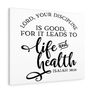 Scripture Walls Lord Your Discipline Is Good Isaiah 38:16 Bible Verse Canvas Christian Wall Art Ready to Hang Unframed-Express Your Love Gifts