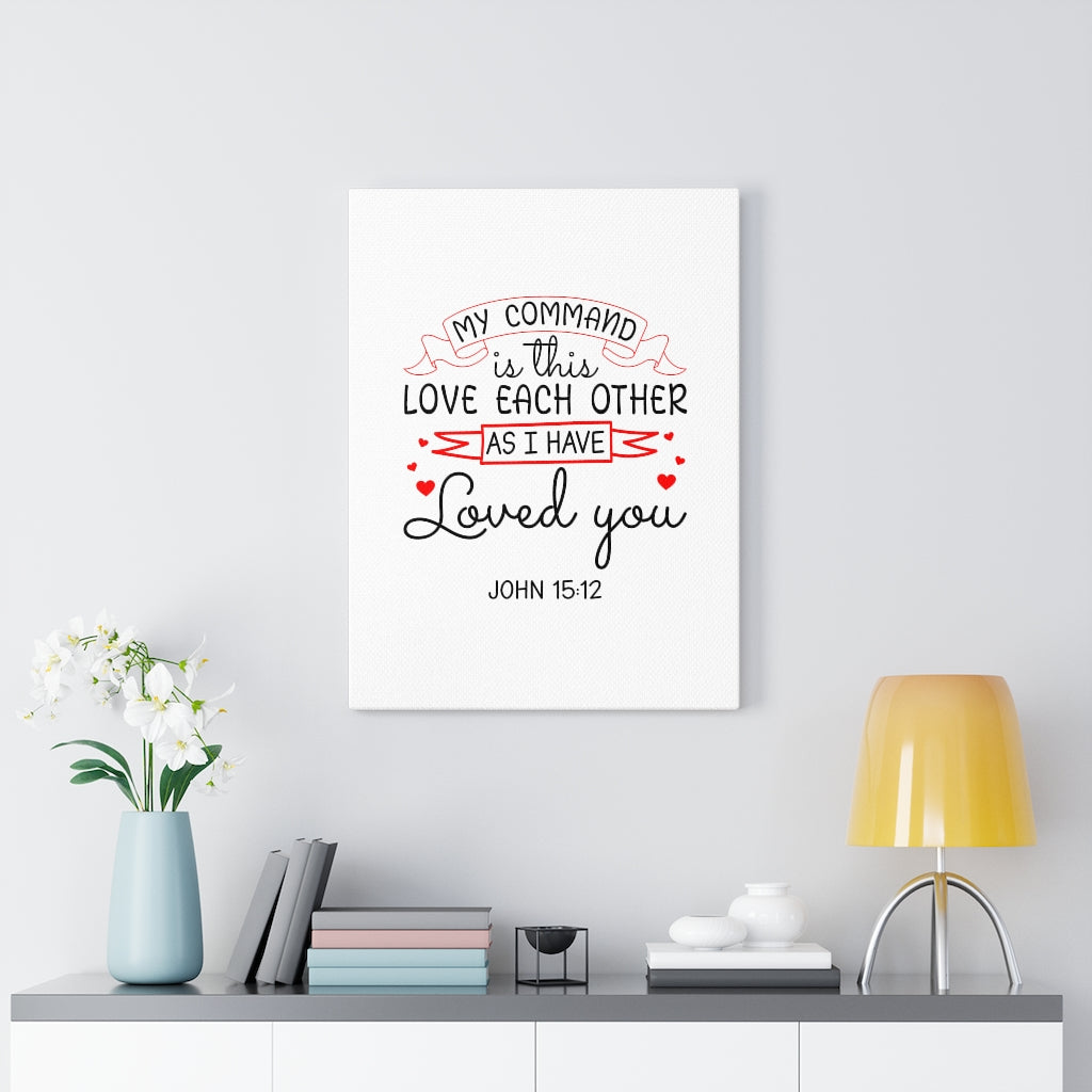 Scripture Walls Love Each Other John 15:12 Bible Verse Canvas Christian Wall Art Ready to Hang Unframed-Express Your Love Gifts