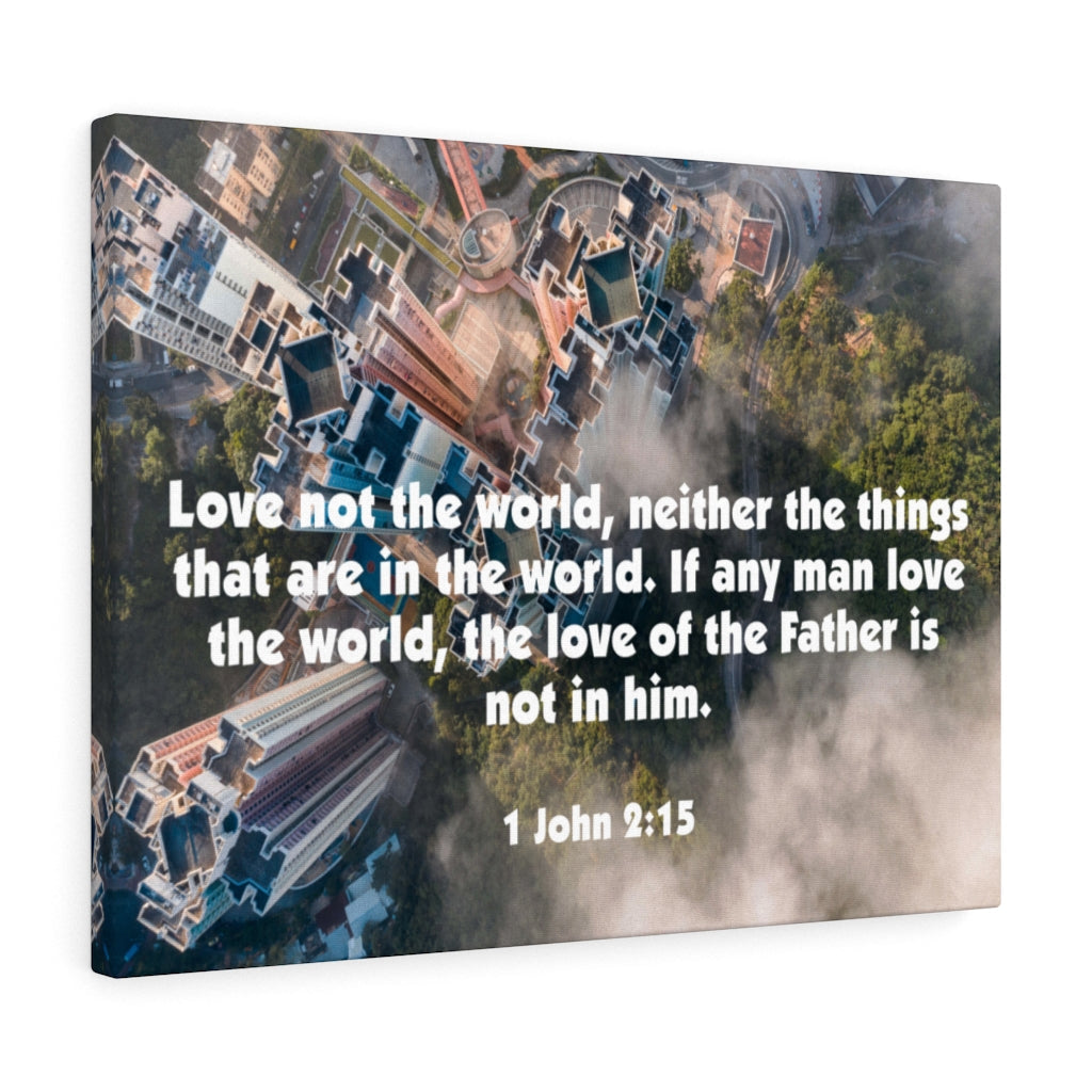 Scripture Walls Love Not The World John 2:15 Bible Verse Canvas Christian Wall Art Ready to Hang Unframed-Express Your Love Gifts