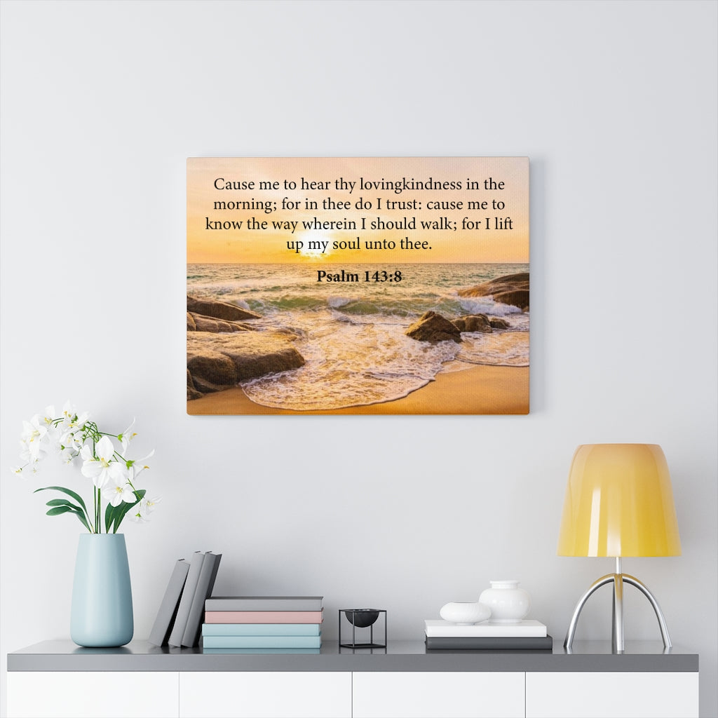 Scripture Walls Loving Kindness Psalm 143:8 Bible Verse Canvas Christian Wall Art Ready to Hang Unframed-Express Your Love Gifts