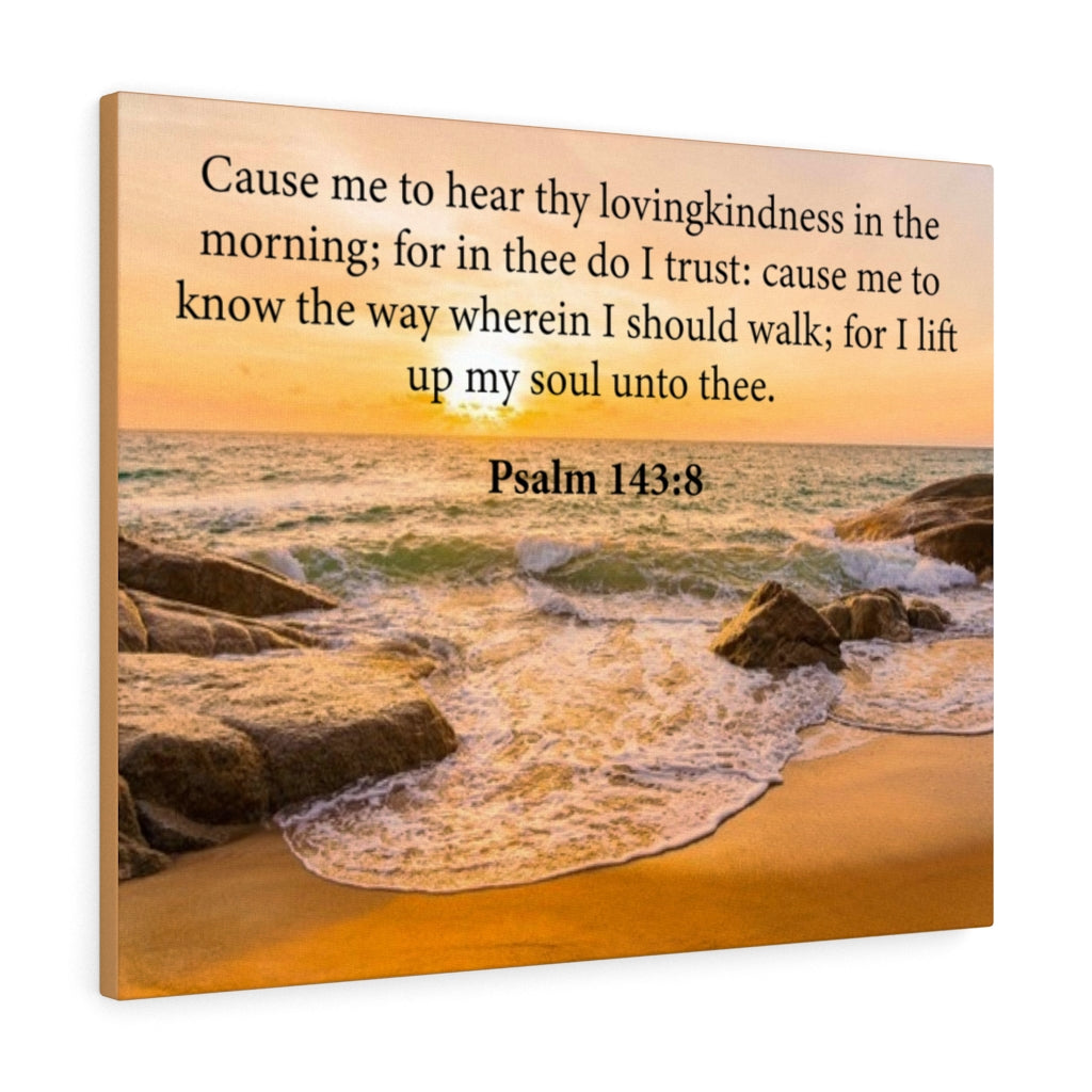 Scripture Walls Loving Kindness Psalm 143:8 Bible Verse Canvas Christian Wall Art Ready to Hang Unframed-Express Your Love Gifts