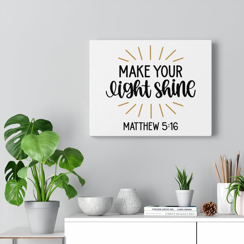 Scripture Walls Make Your Light Shine Matthew 5:16 Bible Verse Canvas Christian Wall Art Ready to Hang Unframed-Express Your Love Gifts