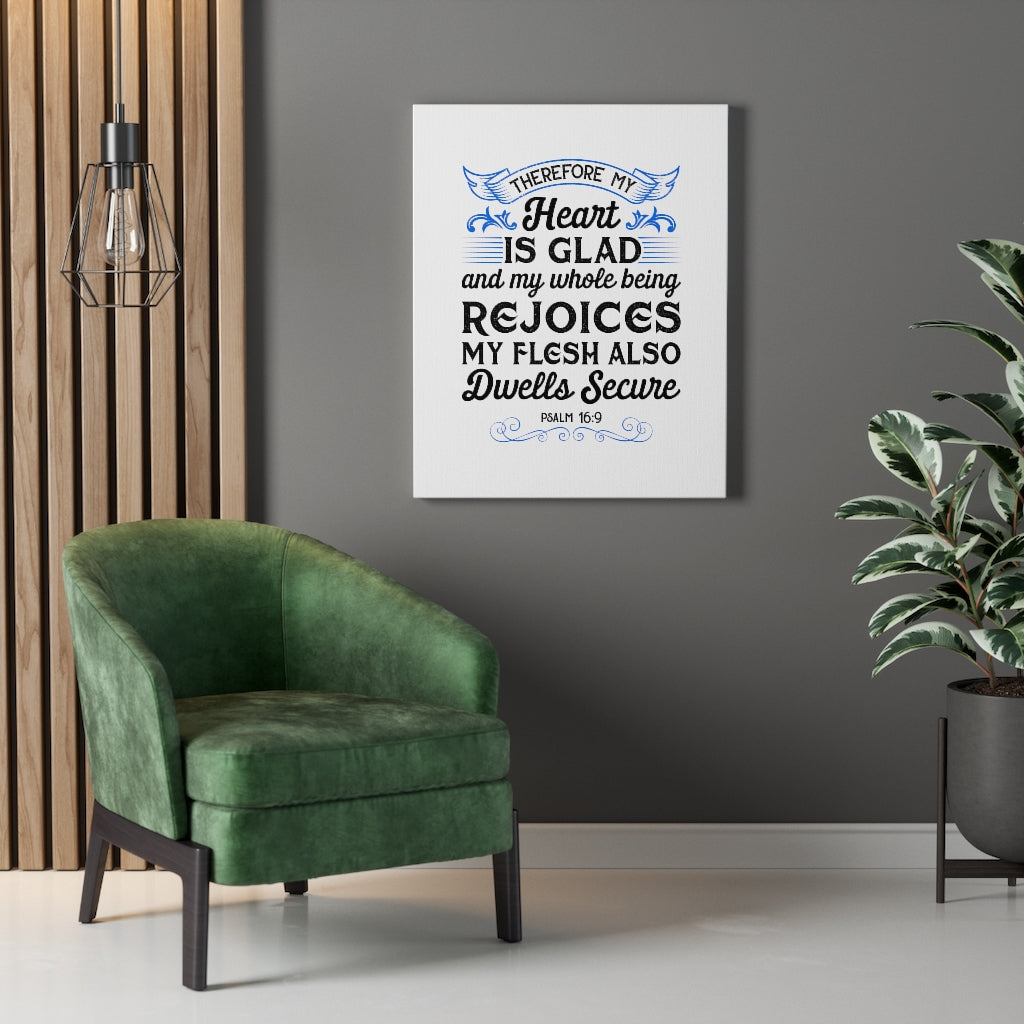 Scripture Walls My Heart Is Glad Psalm 16:9 Bible Verse Canvas Christian Wall Art Ready to Hang Unframed-Express Your Love Gifts