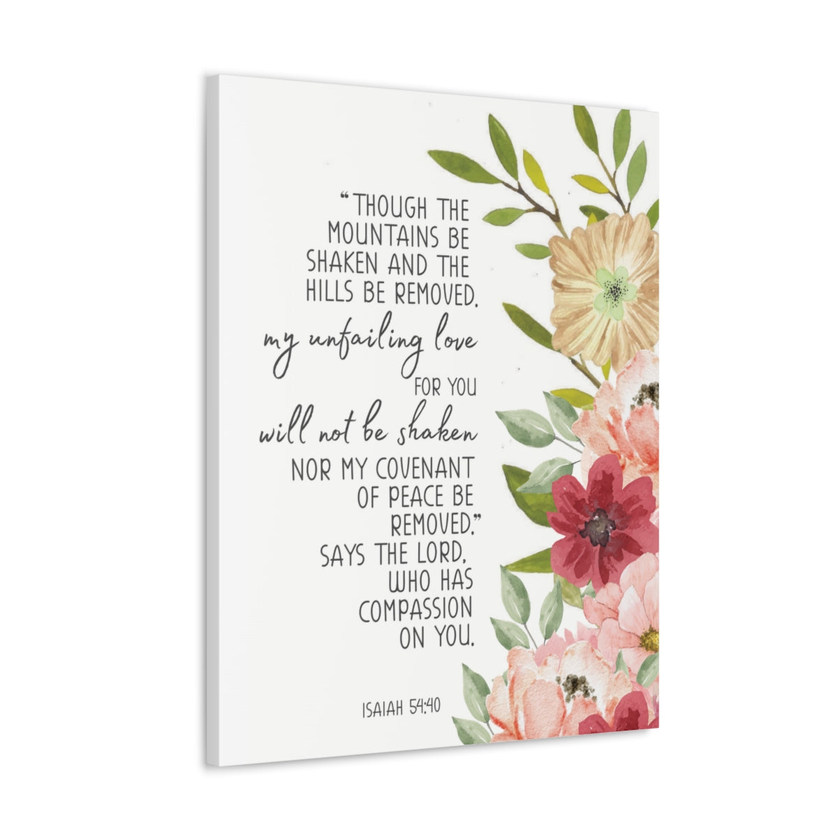 Scripture Walls My Unfailing Love Isaiah 54:40 Flowers Bible Verse Canvas Christian Wall Art Ready to Hang Unframed-Express Your Love Gifts