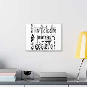Scripture Walls Need A Doctor Luke 5:31-32 Christian Wall Art Print Ready to Hang Unframed-Express Your Love Gifts