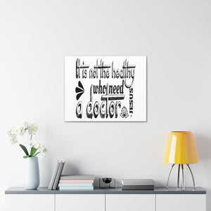 Scripture Walls Need A Doctor Luke 5:31-32 Christian Wall Art Print Ready to Hang Unframed-Express Your Love Gifts