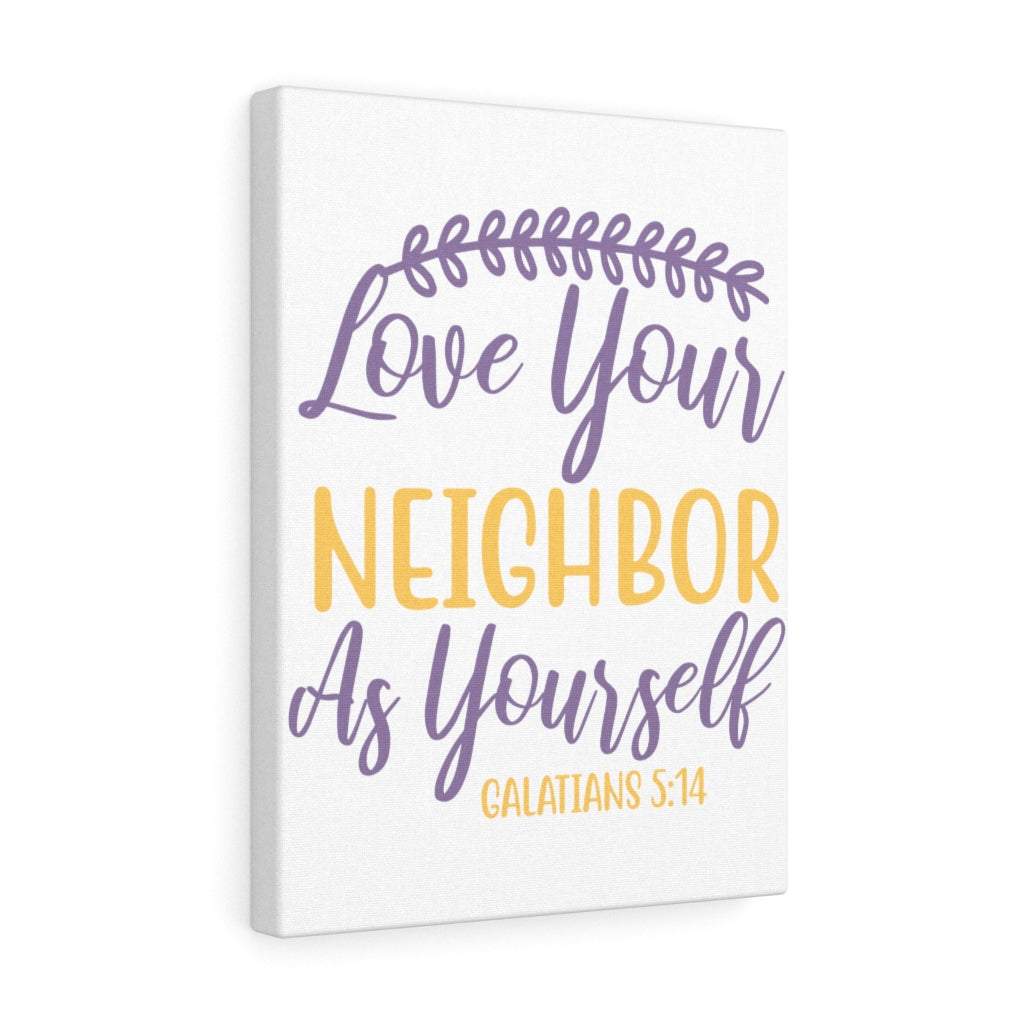 Scripture Walls Neighbor As Yourself Galatians 5:14 Bible Verse Canvas Christian Wall Art Ready to Hang Unframed-Express Your Love Gifts