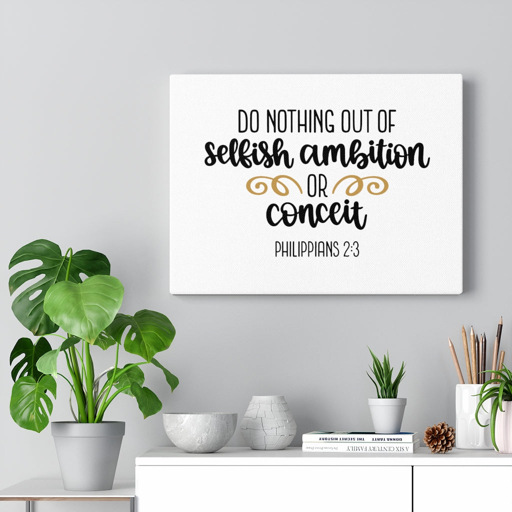 Scripture Walls No Selfish Ambition & Conceit Philippians 2:3 Bible Verse Canvas Christian Wall Art Ready to Hang Unframed-Express Your Love Gifts