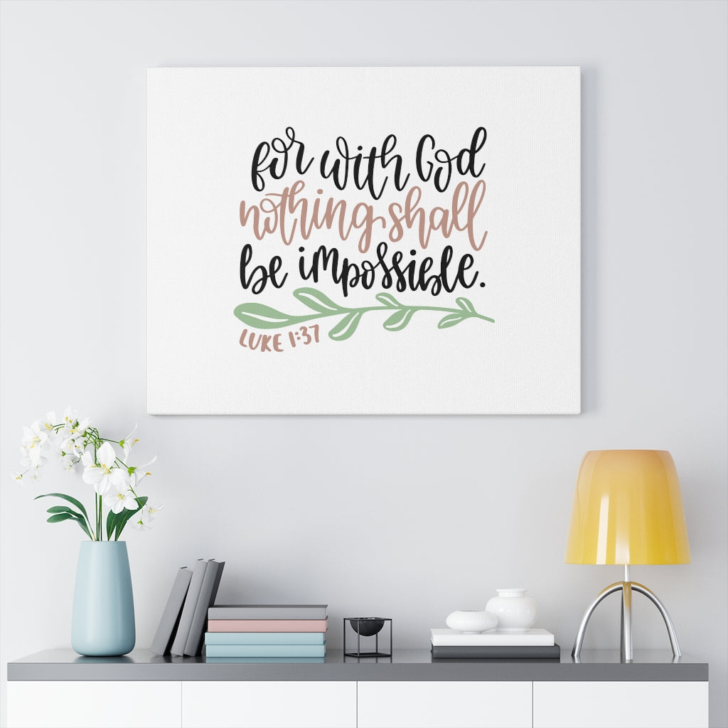 Scripture Walls Nothing Shall Be Impossible Luke 1:37 Bible Verse Canvas Christian Wall Art Ready to Hang Unframed-Express Your Love Gifts