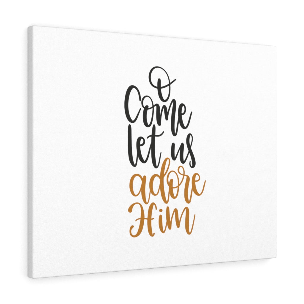 Scripture Walls O Come Let Us Adore Him Bible Verse Canvas Christian Wall Art Ready to Hang Unframed-Express Your Love Gifts