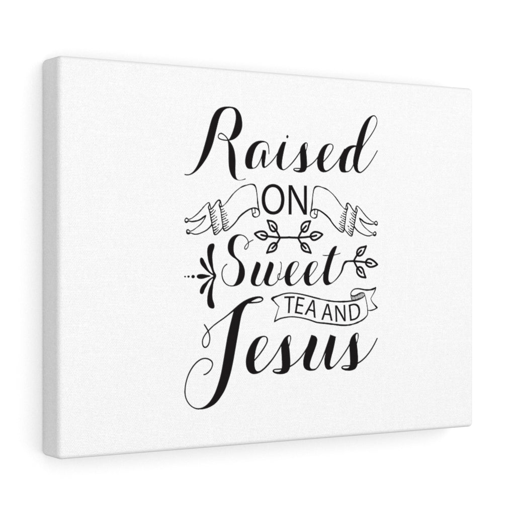 Scripture Walls Raised On Sweet Tea And Jesus Bible Verse Canvas Christian Wall Art Ready to Hang Unframed-Express Your Love Gifts