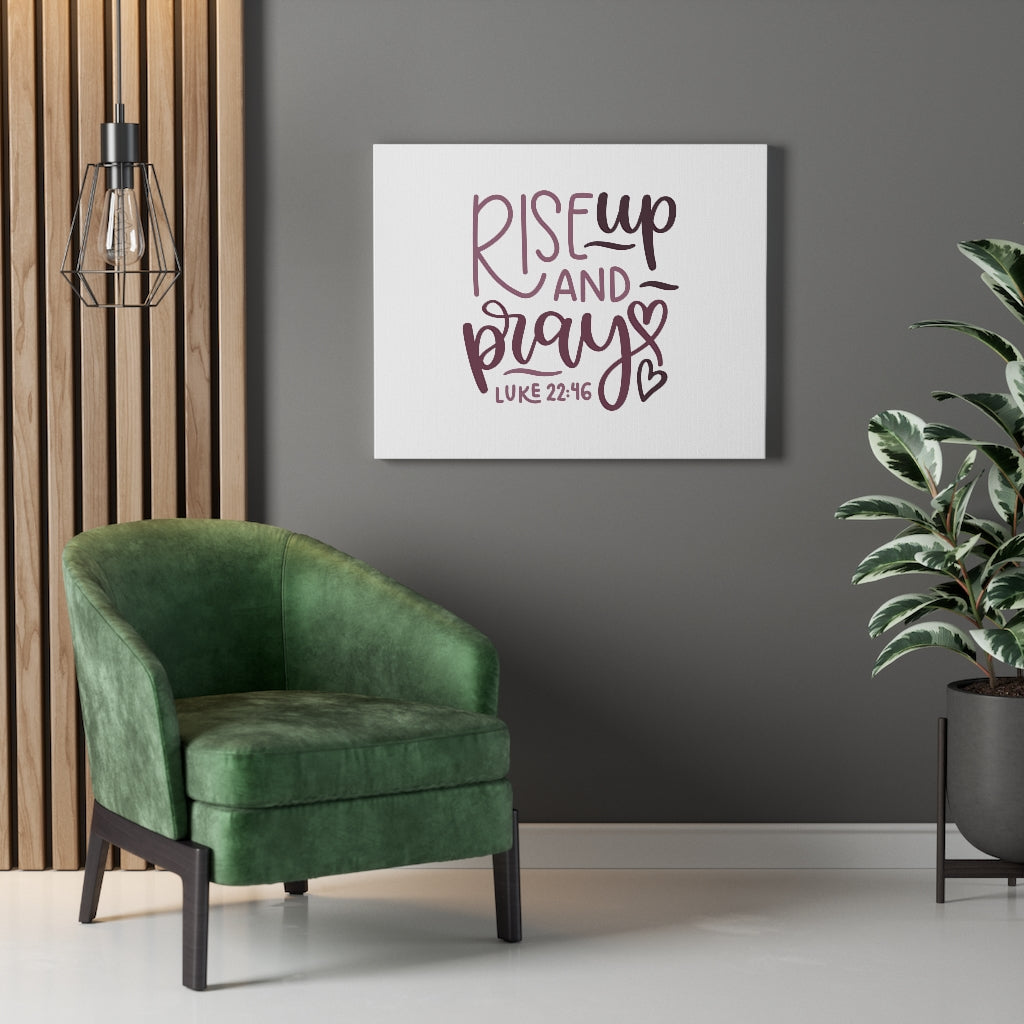 Scripture Walls Rise Up And Pray Hearts Luke 22:46 Bible Verse Canvas Christian Wall Art Ready to Hang Unframed-Express Your Love Gifts