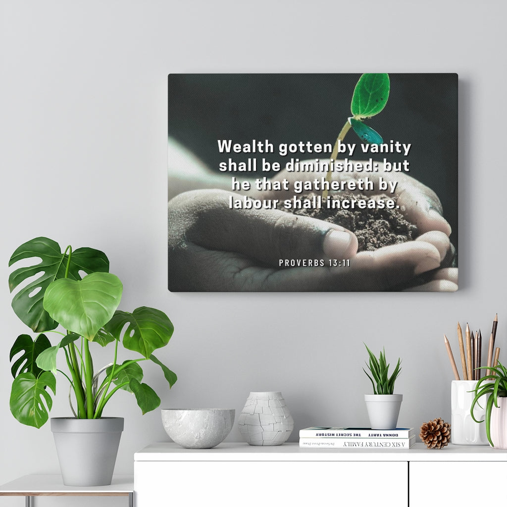 Scripture Walls Shall Be Diminished Proverbs 13:11 Bible Verse Canvas Christian Wall Art Ready to Hang Unframed-Express Your Love Gifts