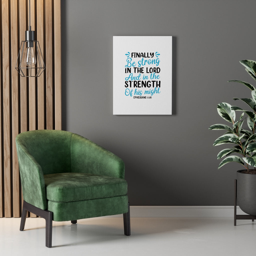Scripture Walls Strength Of His Might Ephesians 6:10 Bible Verse Canvas Christian Wall Art Ready to Hang Unframed-Express Your Love Gifts