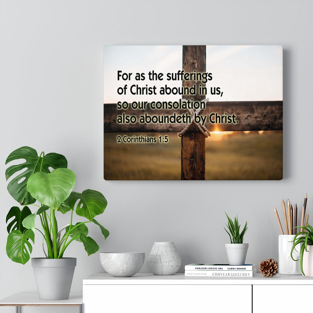 Scripture Walls Sufferings of Christ 2 Corinthians 1:5 Bible Verse Canvas Christian Wall Art Ready to Hang Unframed-Express Your Love Gifts