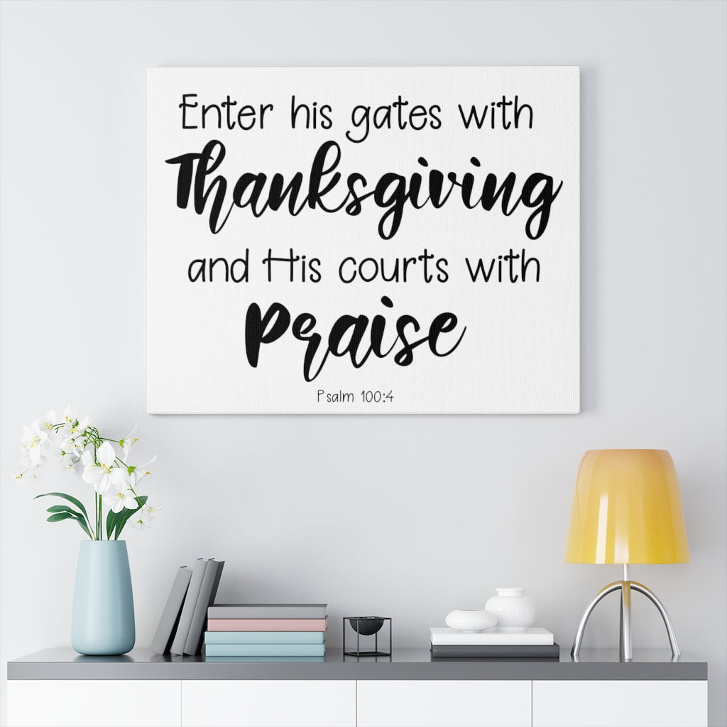 Scripture Walls Thanksgiving Psalm 100:4 Bible Verse Canvas Christian Wall Art Ready to Hang Unframed-Express Your Love Gifts