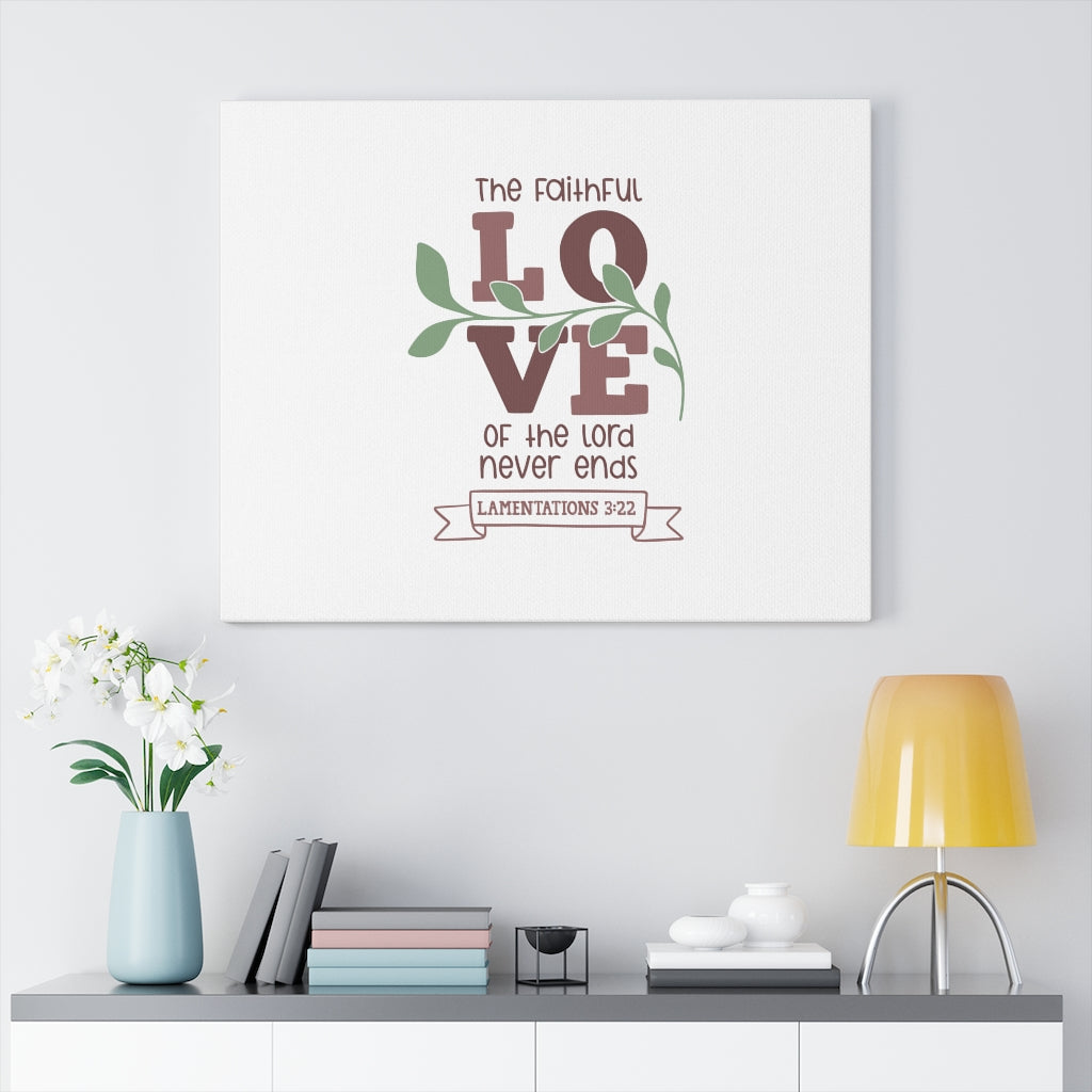 Scripture Walls The Faithful Love Lamentations 3:22 Bible Verse Canvas Christian Wall Art Ready to Hang Unframed-Express Your Love Gifts