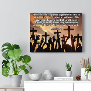 Scripture Walls The Likeness of His Resurrection Romans 6:5-6 Bible Verse Canvas Christian Wall Art Ready to Hang Unframed-Express Your Love Gifts