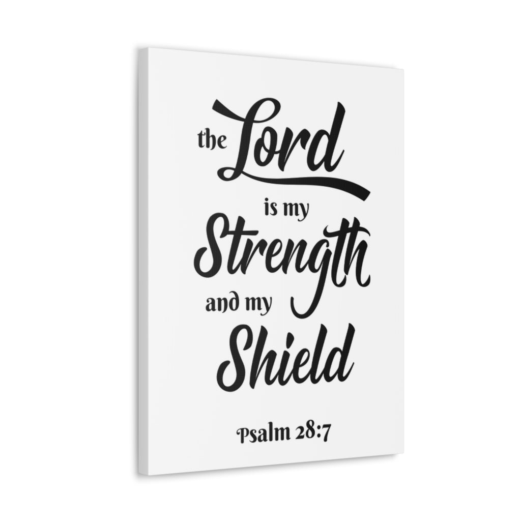 Scripture Walls The Lord Is My Strength And My Shield Psalm 28:7 Bible Verse Canvas Christian Wall Art Ready To Hang Unframed-Express Your Love Gifts