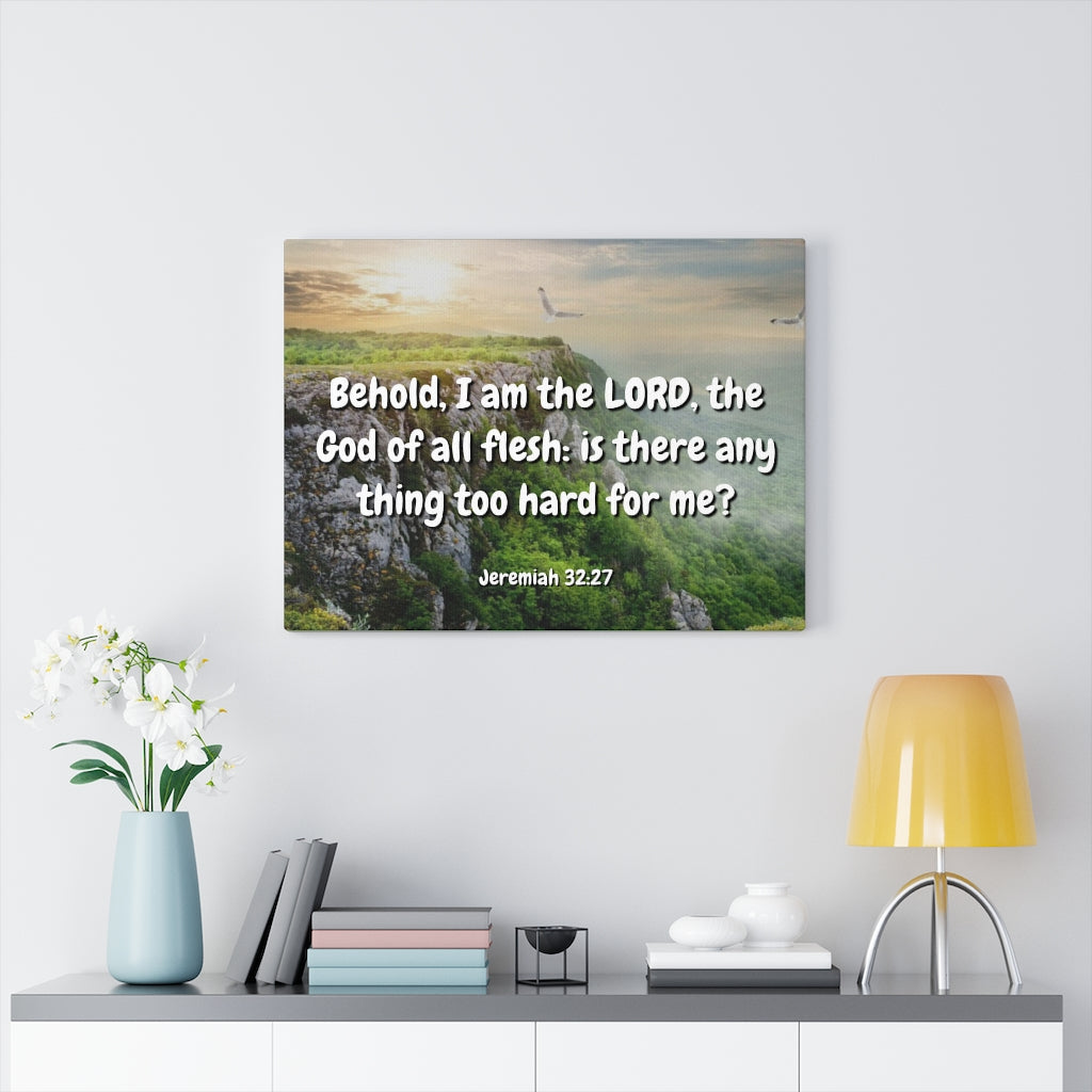 Scripture Walls The Lord Jeremiah 32:27 Bible Verse Canvas Christian Wall Art Ready to Hang Unframed-Express Your Love Gifts