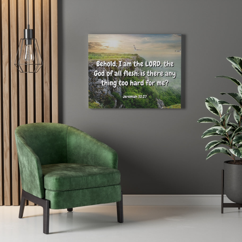 Scripture Walls The Lord Jeremiah 32:27 Bible Verse Canvas Christian Wall Art Ready to Hang Unframed-Express Your Love Gifts