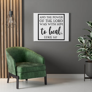 Scripture Walls The Lord Was Luke 5:17 Bible Verse Canvas Christian Wall Art Ready to Hang Unframed-Express Your Love Gifts