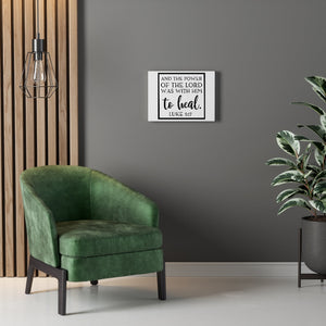 Scripture Walls The Lord Was Luke 5:17 Bible Verse Canvas Christian Wall Art Ready to Hang Unframed-Express Your Love Gifts