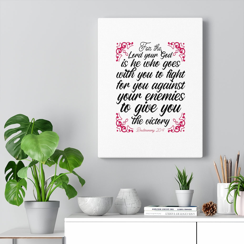 Scripture Walls The Lord Your God Deuteronomy 20:4 Bible Verse Canvas Christian Wall Art Ready to Hang Unframed-Express Your Love Gifts