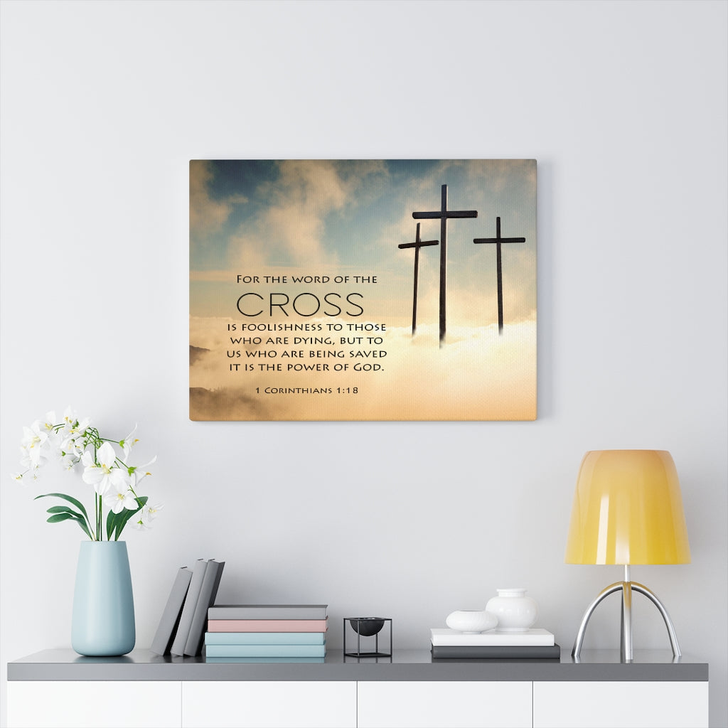 Scripture Walls The Word of the Cross 1 Corinthians 1:18 Bible Verse Canvas Christian Wall Art Ready to Hang Unframed-Express Your Love Gifts