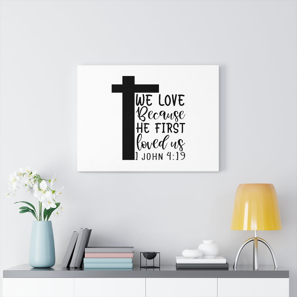 Scripture Walls We Love 1 John 4:19 Bible Verse Canvas Christian Wall Art Ready to Hang Unframed-Express Your Love Gifts