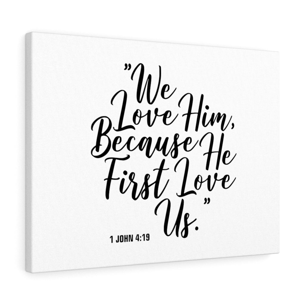 Scripture Walls We Love Him 1 John 4:15 Bible Verse Canvas Christian Wall Art Ready to Hang Unframed-Express Your Love Gifts