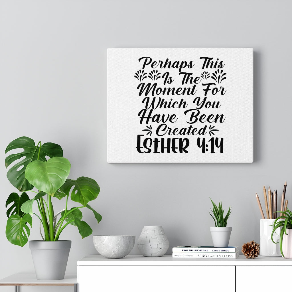 Scripture Walls Which You Have Been Created Esther 4:14 Bible Verse Canvas Christian Wall Art Ready to Hang Unframed-Express Your Love Gifts
