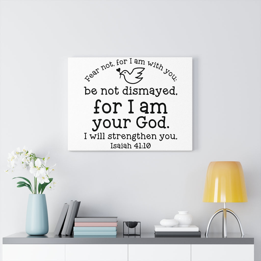 Scripture Walls Will Strengthen You Isaiah 41:10 Bible Verse Canvas Christian Wall Art Ready to Hang Unframed-Express Your Love Gifts