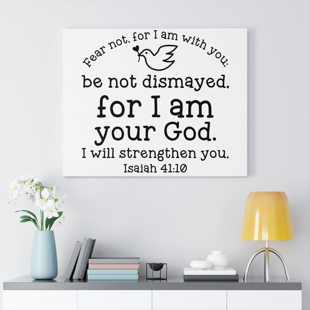 Scripture Walls Will Strengthen You Isaiah 41:10 Bible Verse Canvas Christian Wall Art Ready to Hang Unframed-Express Your Love Gifts