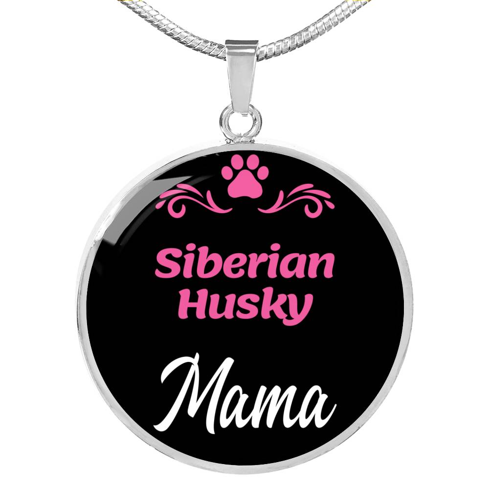 Siberian Husky Mama Necklace Circle Pendant Stainless Steel or 18k Gold 18-22" Dog Mom Pendant-Express Your Love Gifts