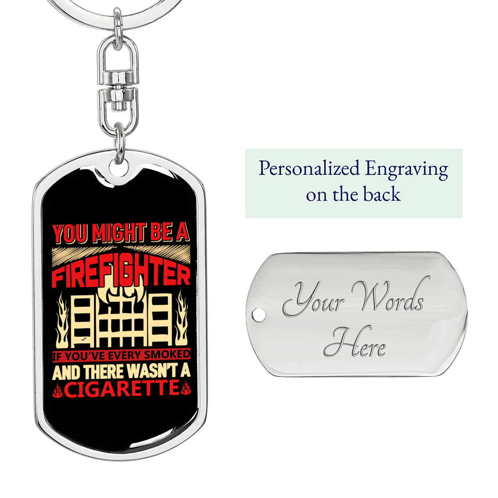 Smoked But Wasn'T CigArette Firefighter Keychain Stainless Steel or 18k Gold Dog Tag Keyring-Express Your Love Gifts