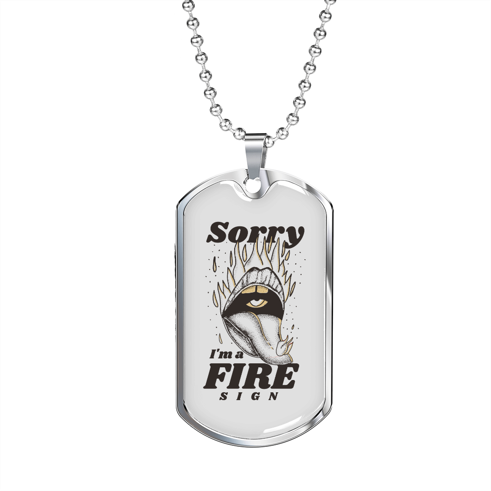 Sorry I'm a Fire Sign Zodiac Necklace Stainless Steel or 18k Gold Dog Tag 24" Chain-Express Your Love Gifts