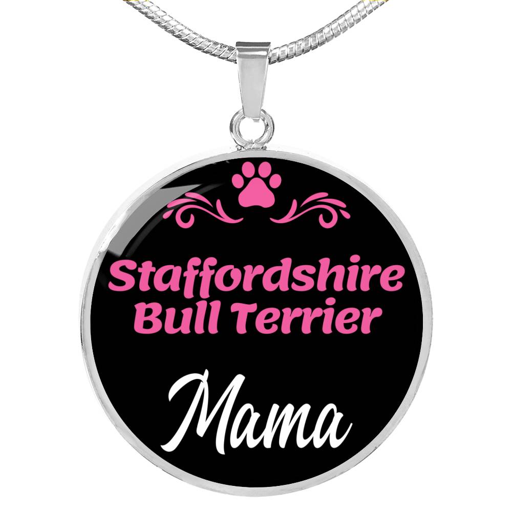 Staffordshire Bull Terrier Mama Necklace Circle Pendant Stainless Steel or 18k Gold 18-22" Dog Mom Pendant-Express Your Love Gifts