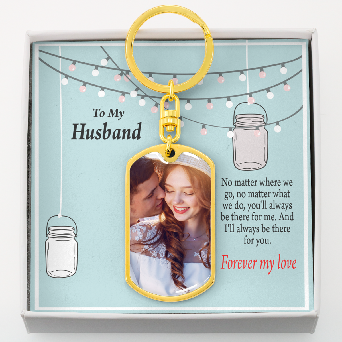 To Husband From Wife Personalized No Matter What Dog Tag Pendant Keychain Stainless Steel or 18k Gold-Express Your Love Gifts