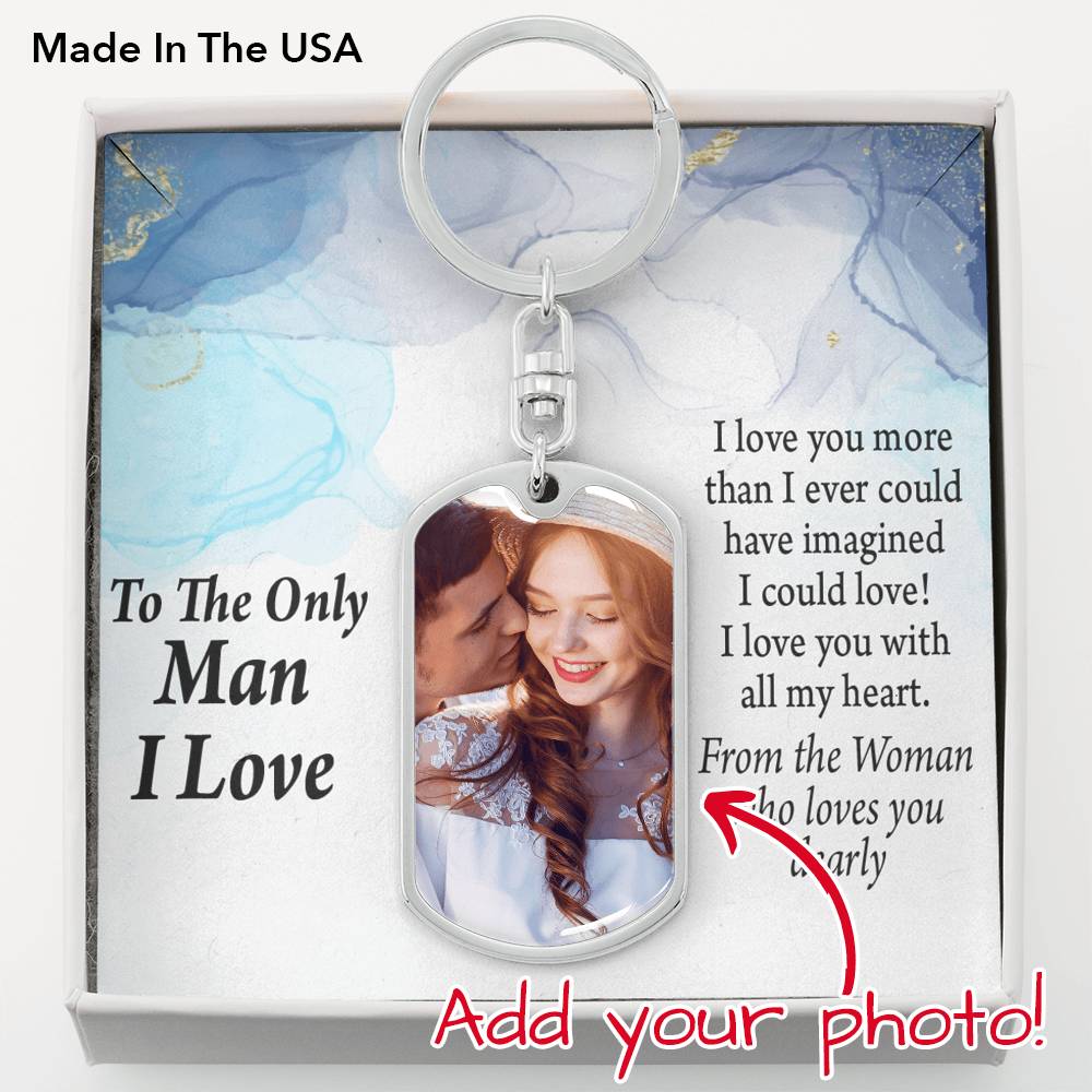 To Husband From Wife Personalized Only Man I Love Dog Tag Pendant Keychain Stainless Steel or 18k Gold-Express Your Love Gifts