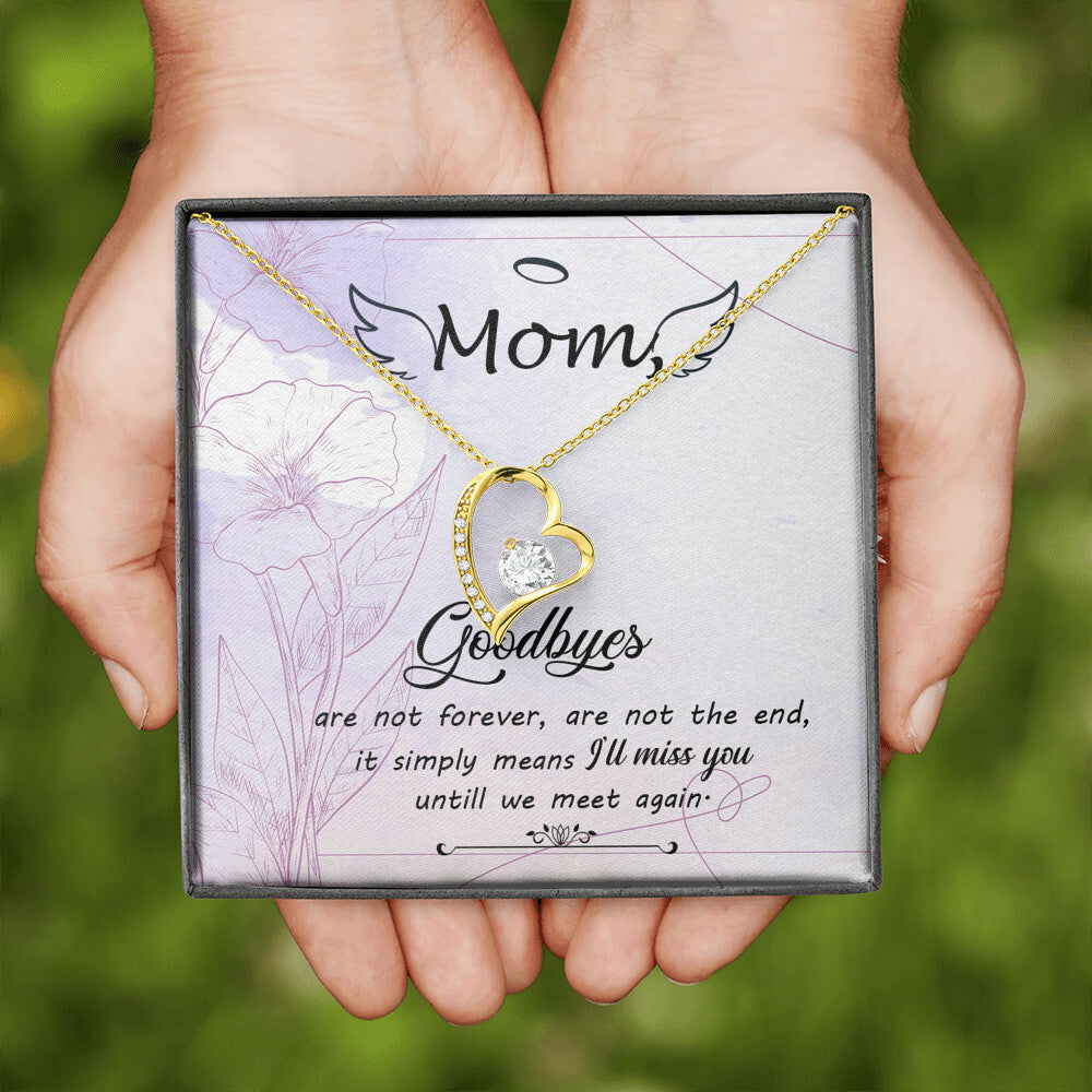 To Mom Remembrance Message Goodbye Aren't Forever Forever Necklace w Message Card-Express Your Love Gifts