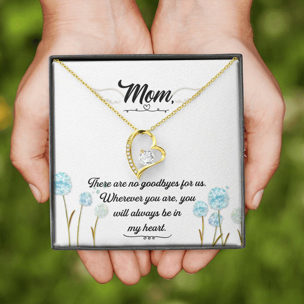 To Mom Remembrance Message There Are no Goodbyes Forever Necklace w Message Card-Express Your Love Gifts